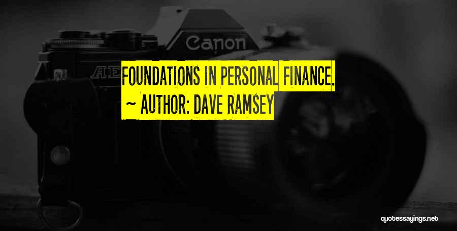 Dave Ramsey Quotes: Foundations In Personal Finance.