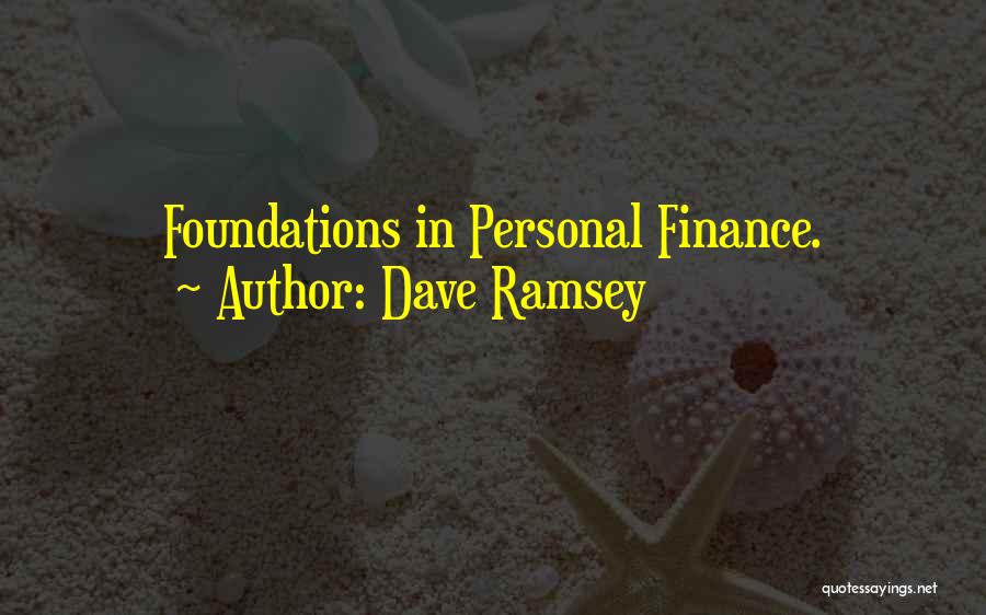 Dave Ramsey Quotes: Foundations In Personal Finance.