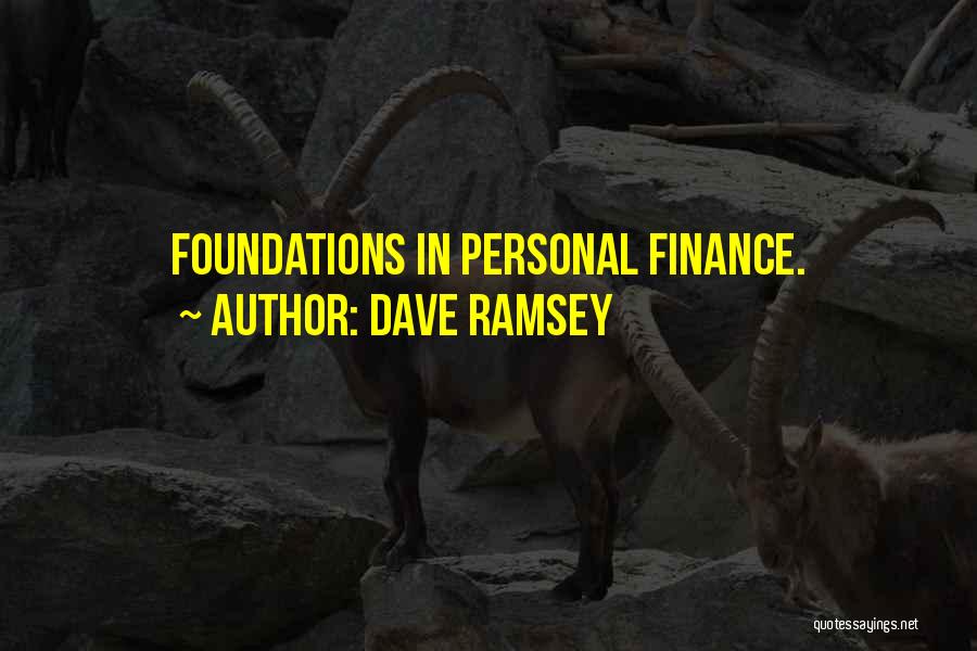 Dave Ramsey Quotes: Foundations In Personal Finance.