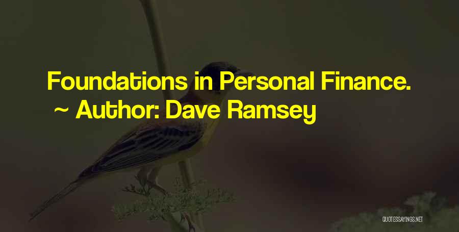 Dave Ramsey Quotes: Foundations In Personal Finance.