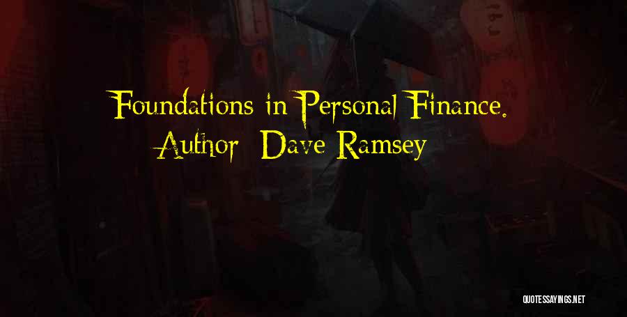 Dave Ramsey Quotes: Foundations In Personal Finance.