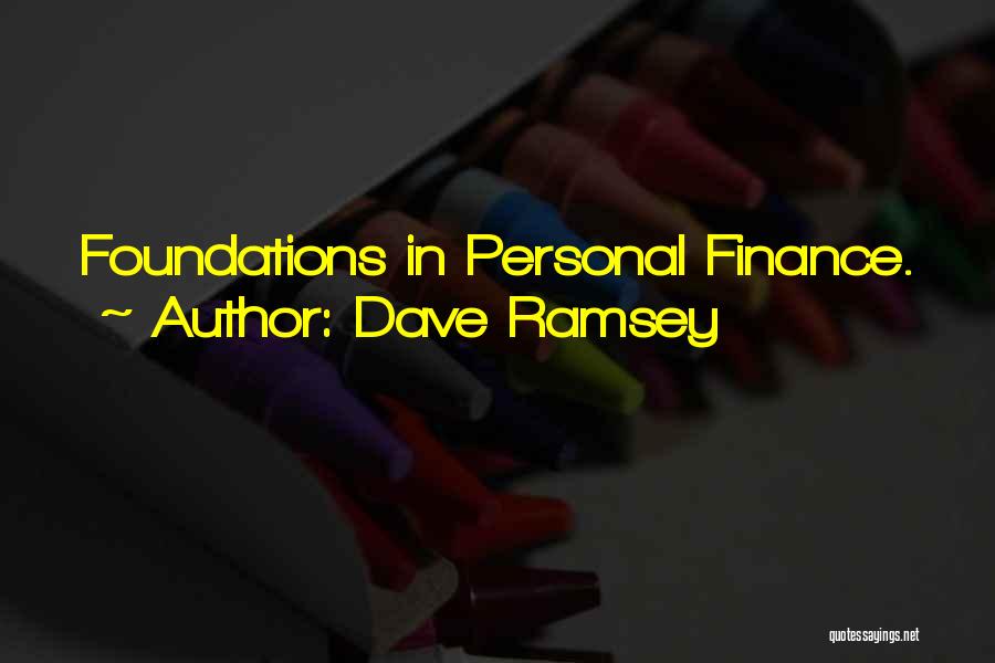 Dave Ramsey Quotes: Foundations In Personal Finance.