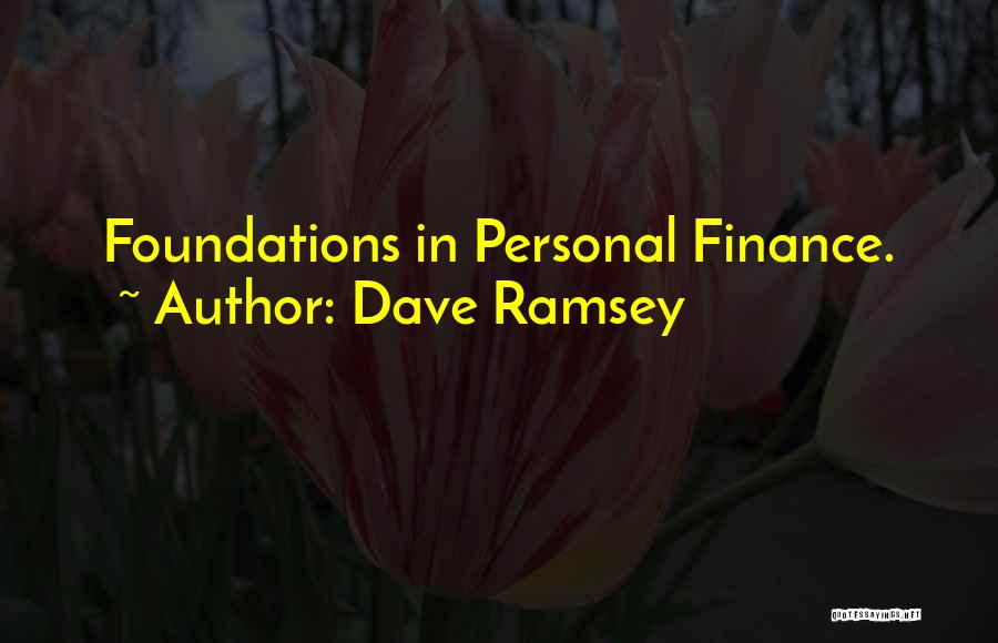 Dave Ramsey Quotes: Foundations In Personal Finance.