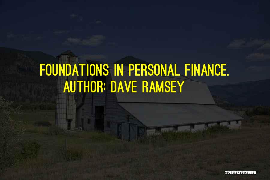 Dave Ramsey Quotes: Foundations In Personal Finance.