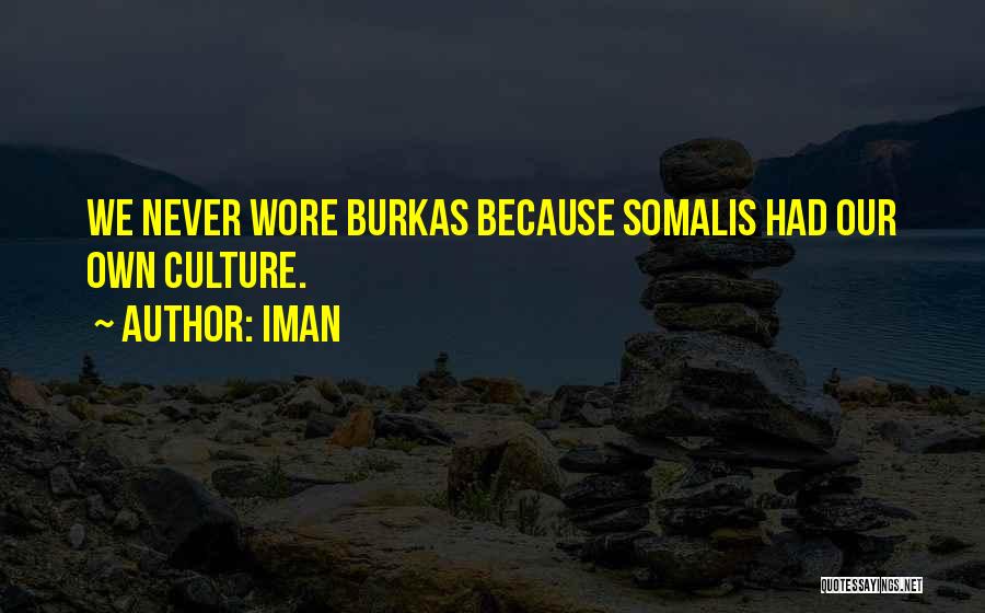 Iman Quotes: We Never Wore Burkas Because Somalis Had Our Own Culture.