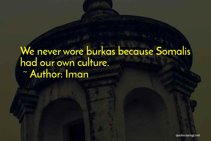 Iman Quotes: We Never Wore Burkas Because Somalis Had Our Own Culture.