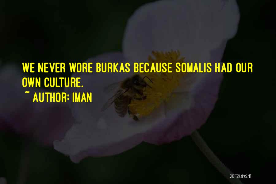 Iman Quotes: We Never Wore Burkas Because Somalis Had Our Own Culture.