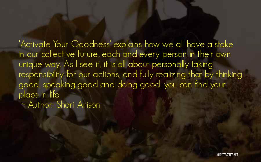 Shari Arison Quotes: 'activate Your Goodness' Explains How We All Have A Stake In Our Collective Future, Each And Every Person In Their