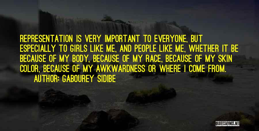 Gabourey Sidibe Quotes: Representation Is Very Important To Everyone, But Especially To Girls Like Me, And People Like Me, Whether It Be Because