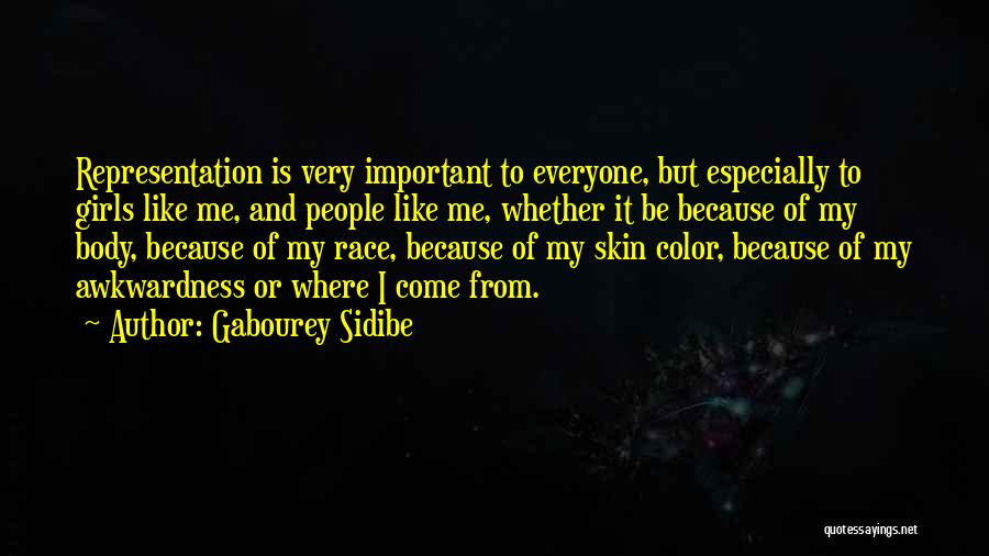 Gabourey Sidibe Quotes: Representation Is Very Important To Everyone, But Especially To Girls Like Me, And People Like Me, Whether It Be Because