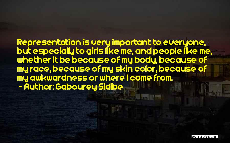 Gabourey Sidibe Quotes: Representation Is Very Important To Everyone, But Especially To Girls Like Me, And People Like Me, Whether It Be Because