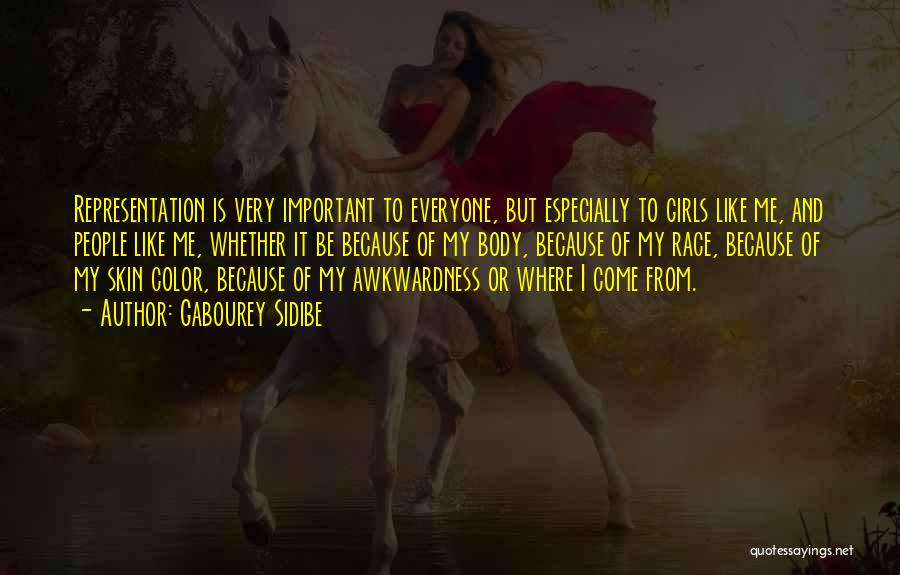 Gabourey Sidibe Quotes: Representation Is Very Important To Everyone, But Especially To Girls Like Me, And People Like Me, Whether It Be Because