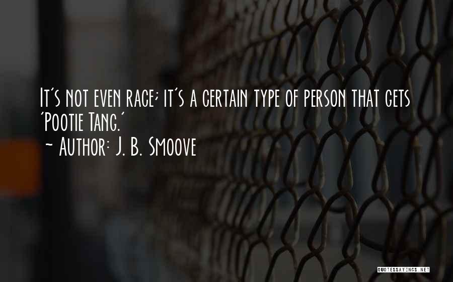 J. B. Smoove Quotes: It's Not Even Race; It's A Certain Type Of Person That Gets 'pootie Tang.'