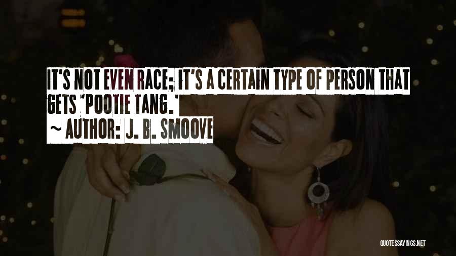 J. B. Smoove Quotes: It's Not Even Race; It's A Certain Type Of Person That Gets 'pootie Tang.'