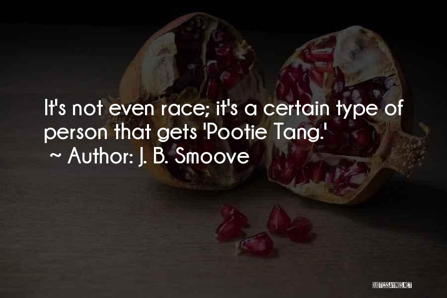 J. B. Smoove Quotes: It's Not Even Race; It's A Certain Type Of Person That Gets 'pootie Tang.'