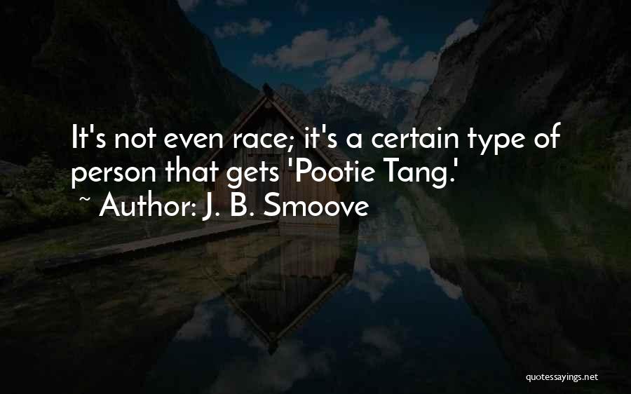 J. B. Smoove Quotes: It's Not Even Race; It's A Certain Type Of Person That Gets 'pootie Tang.'