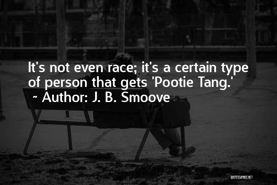 J. B. Smoove Quotes: It's Not Even Race; It's A Certain Type Of Person That Gets 'pootie Tang.'