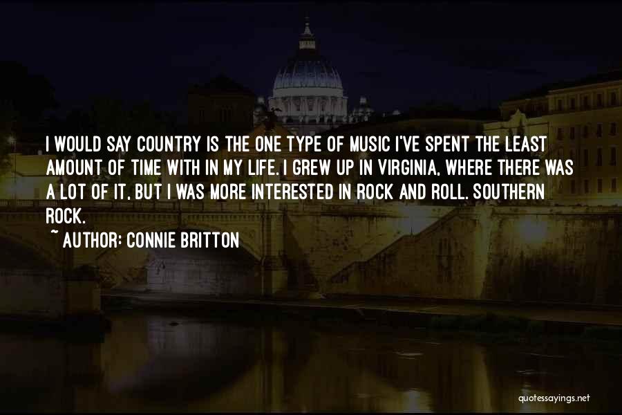 Connie Britton Quotes: I Would Say Country Is The One Type Of Music I've Spent The Least Amount Of Time With In My