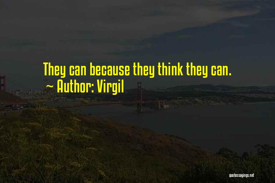 Virgil Quotes: They Can Because They Think They Can.