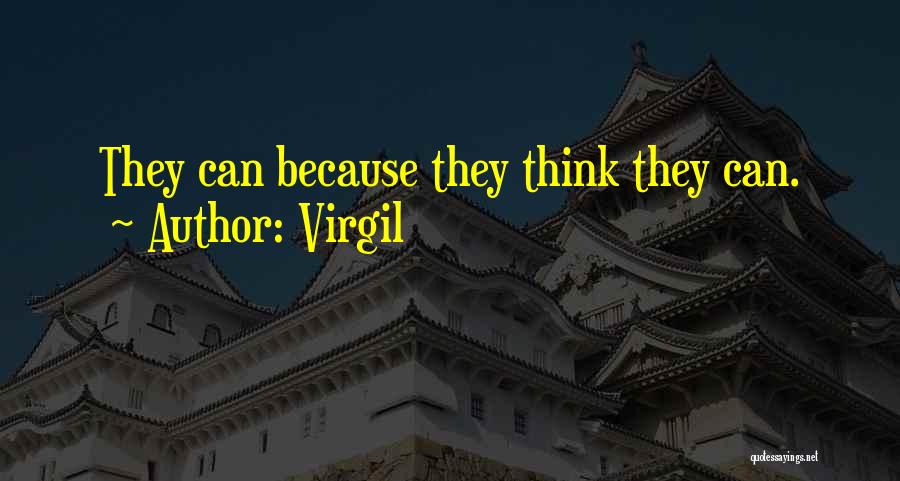 Virgil Quotes: They Can Because They Think They Can.