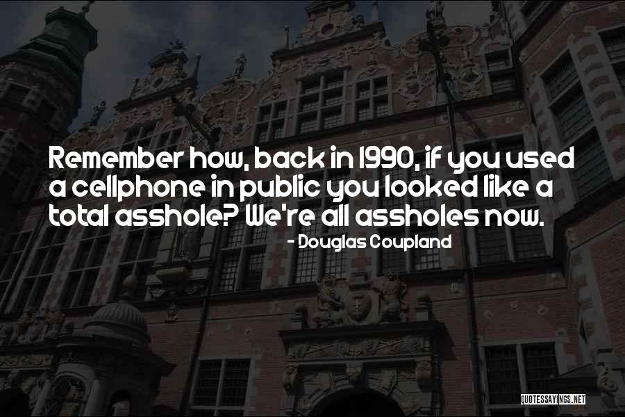 11379 Quotes By Douglas Coupland 11379 Quotes By Douglas Coupland