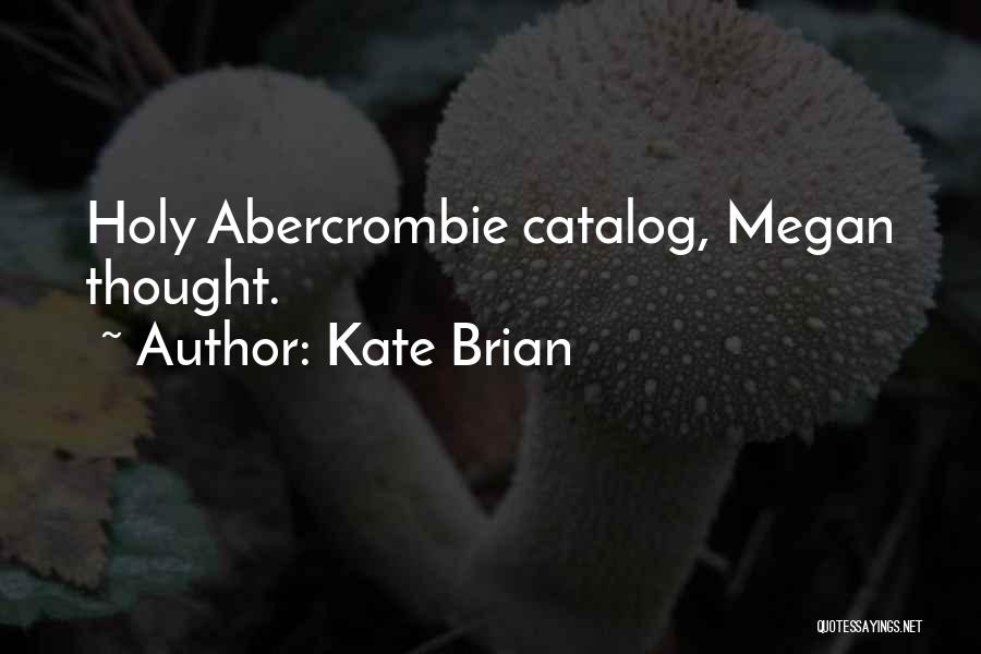Kate Brian Quotes: Holy Abercrombie Catalog, Megan Thought.