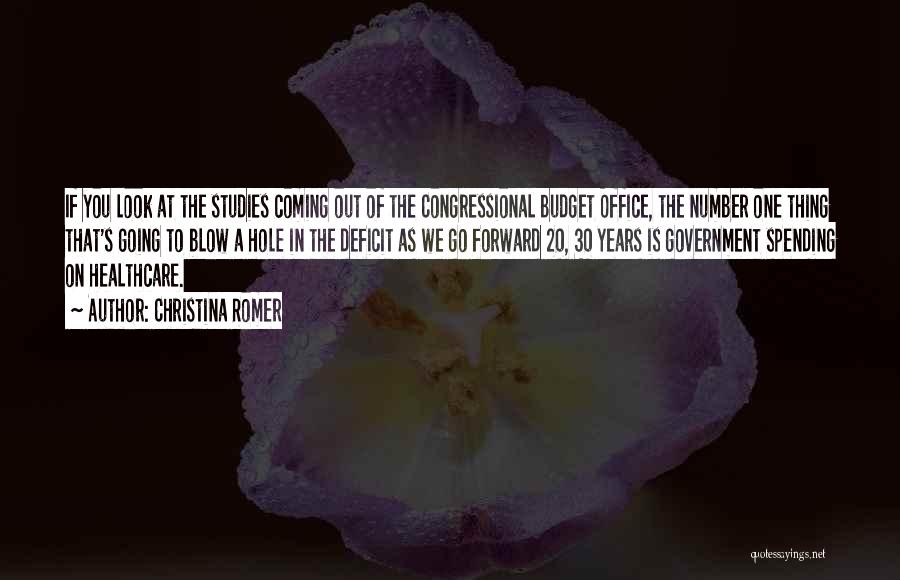 Christina Romer Quotes: If You Look At The Studies Coming Out Of The Congressional Budget Office, The Number One Thing That's Going To