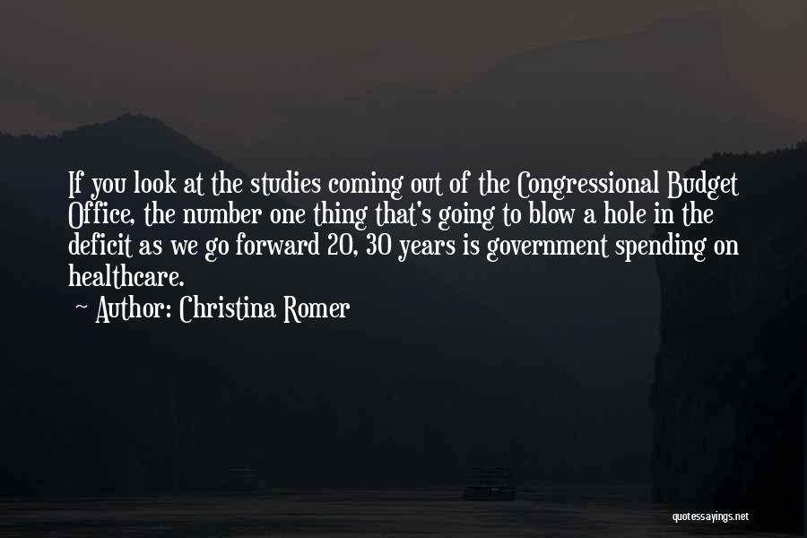 Christina Romer Quotes: If You Look At The Studies Coming Out Of The Congressional Budget Office, The Number One Thing That's Going To