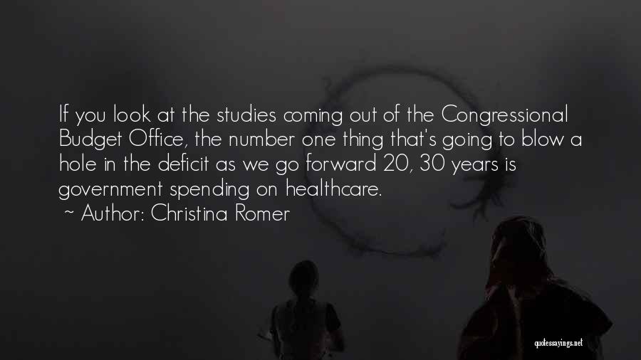 Christina Romer Quotes: If You Look At The Studies Coming Out Of The Congressional Budget Office, The Number One Thing That's Going To