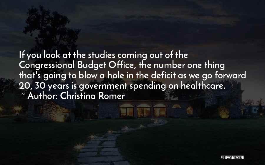 Christina Romer Quotes: If You Look At The Studies Coming Out Of The Congressional Budget Office, The Number One Thing That's Going To