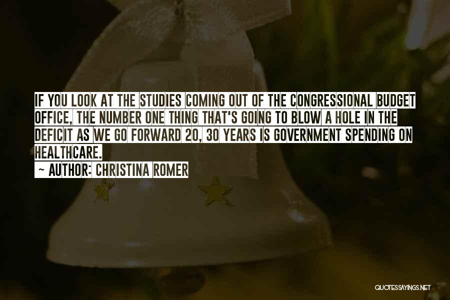 Christina Romer Quotes: If You Look At The Studies Coming Out Of The Congressional Budget Office, The Number One Thing That's Going To