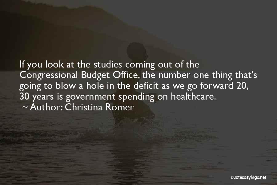 Christina Romer Quotes: If You Look At The Studies Coming Out Of The Congressional Budget Office, The Number One Thing That's Going To