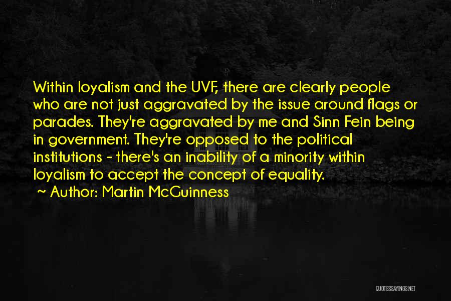 Martin McGuinness Quotes: Within Loyalism And The Uvf, There Are Clearly People Who Are Not Just Aggravated By The Issue Around Flags Or