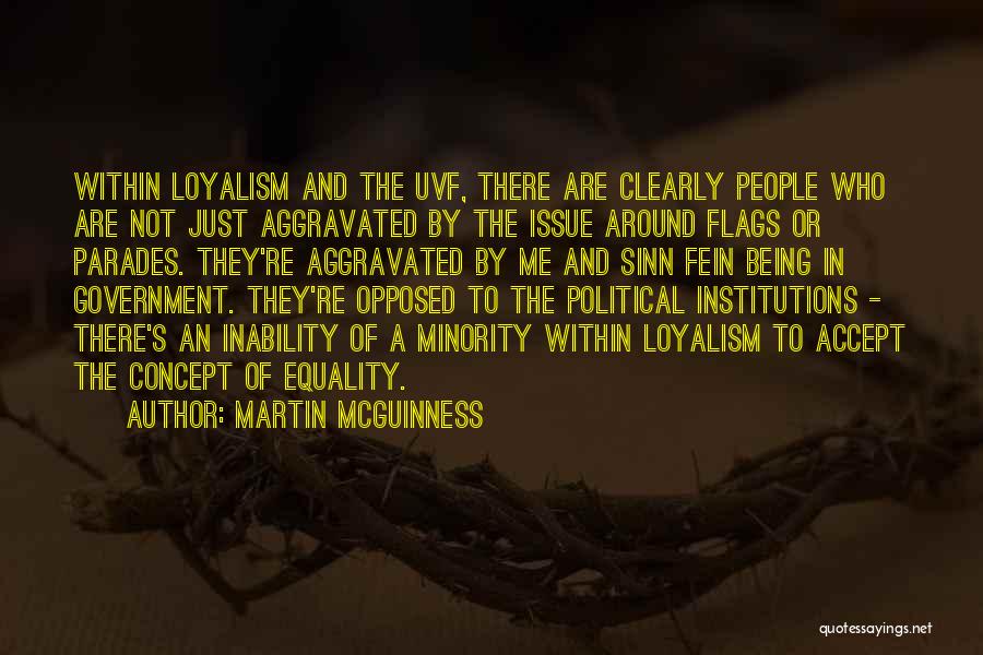 Martin McGuinness Quotes: Within Loyalism And The Uvf, There Are Clearly People Who Are Not Just Aggravated By The Issue Around Flags Or