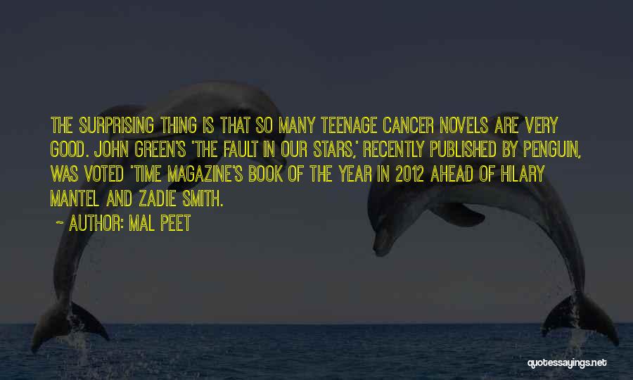 Mal Peet Quotes: The Surprising Thing Is That So Many Teenage Cancer Novels Are Very Good. John Green's 'the Fault In Our Stars,'