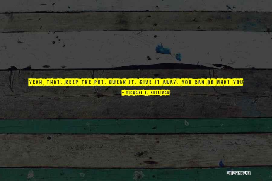 114 Bus Quotes By Michael J. Sullivan 114 Bus Quotes By Michael J. Sullivan