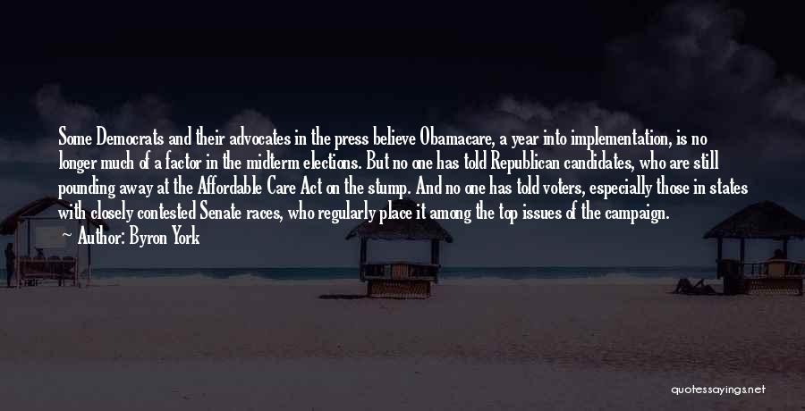 Byron York Quotes: Some Democrats And Their Advocates In The Press Believe Obamacare, A Year Into Implementation, Is No Longer Much Of A