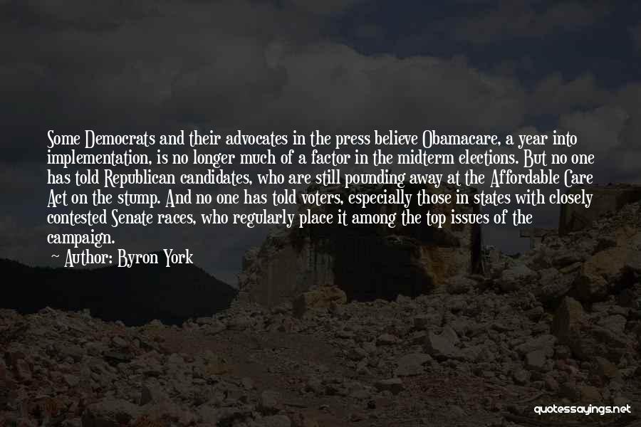 Byron York Quotes: Some Democrats And Their Advocates In The Press Believe Obamacare, A Year Into Implementation, Is No Longer Much Of A