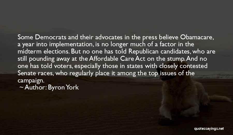 Byron York Quotes: Some Democrats And Their Advocates In The Press Believe Obamacare, A Year Into Implementation, Is No Longer Much Of A