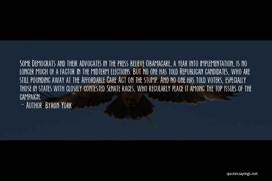 Byron York Quotes: Some Democrats And Their Advocates In The Press Believe Obamacare, A Year Into Implementation, Is No Longer Much Of A