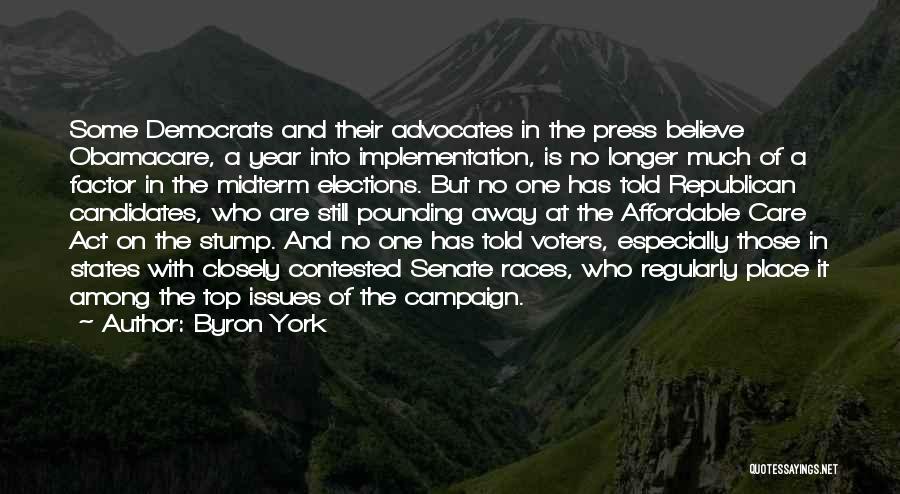 Byron York Quotes: Some Democrats And Their Advocates In The Press Believe Obamacare, A Year Into Implementation, Is No Longer Much Of A