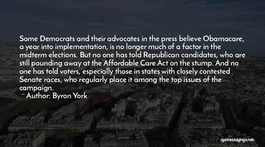 Byron York Quotes: Some Democrats And Their Advocates In The Press Believe Obamacare, A Year Into Implementation, Is No Longer Much Of A