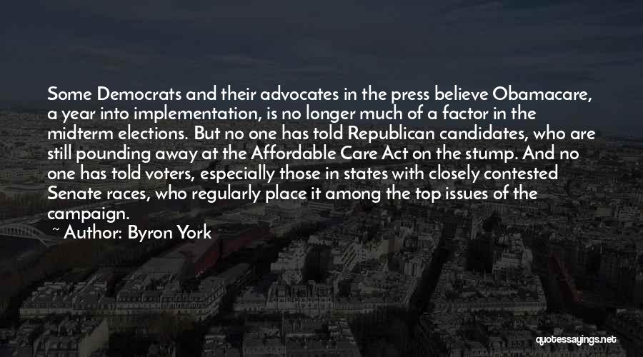 Byron York Quotes: Some Democrats And Their Advocates In The Press Believe Obamacare, A Year Into Implementation, Is No Longer Much Of A