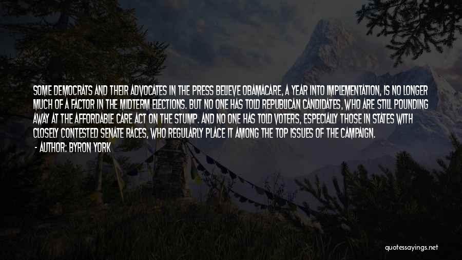 Byron York Quotes: Some Democrats And Their Advocates In The Press Believe Obamacare, A Year Into Implementation, Is No Longer Much Of A