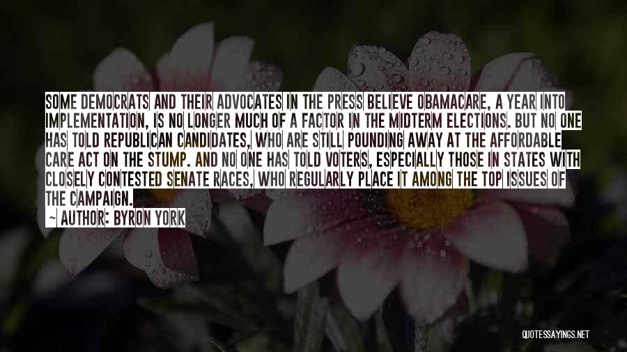 Byron York Quotes: Some Democrats And Their Advocates In The Press Believe Obamacare, A Year Into Implementation, Is No Longer Much Of A