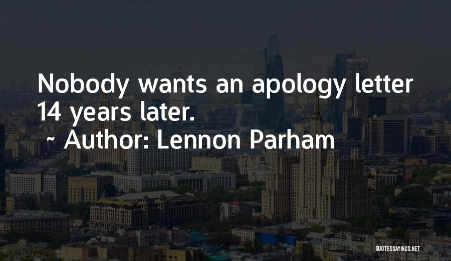 Lennon Parham Quotes: Nobody Wants An Apology Letter 14 Years Later.