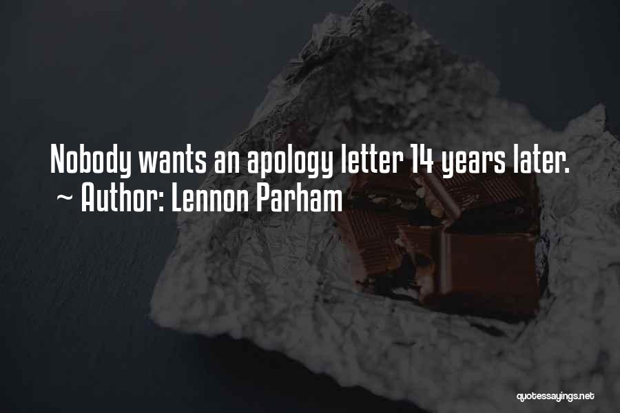 Lennon Parham Quotes: Nobody Wants An Apology Letter 14 Years Later.