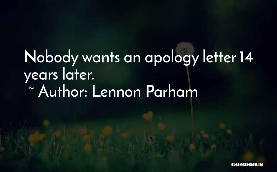 Lennon Parham Quotes: Nobody Wants An Apology Letter 14 Years Later.