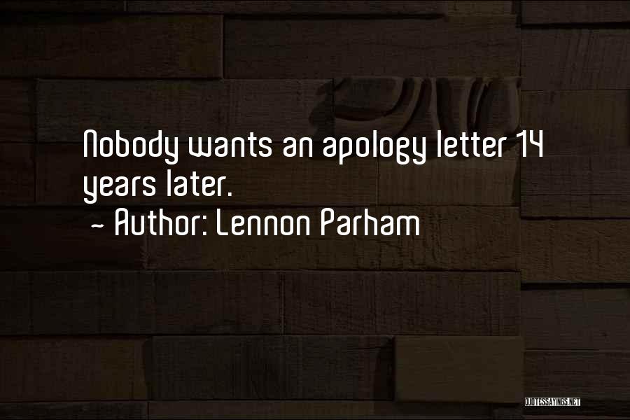 Lennon Parham Quotes: Nobody Wants An Apology Letter 14 Years Later.