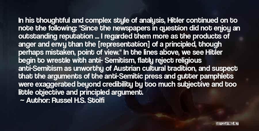 Russel H.S. Stolfi Quotes: In His Thoughtful And Complex Style Of Analysis, Hitler Continued On To Note The Following: Since The Newspapers In Question